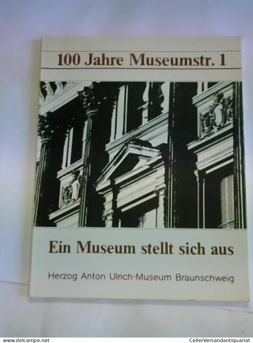 100 Jahre Museumstr. 1. Ein Museum Stellt Sich Aus Von Wex, Reinhold - Non Classés