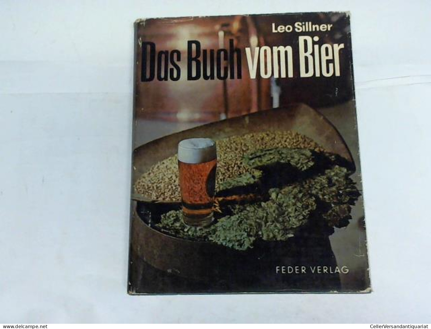 Das Buch Vom Bier Von Sillner, Leo - Non Classés