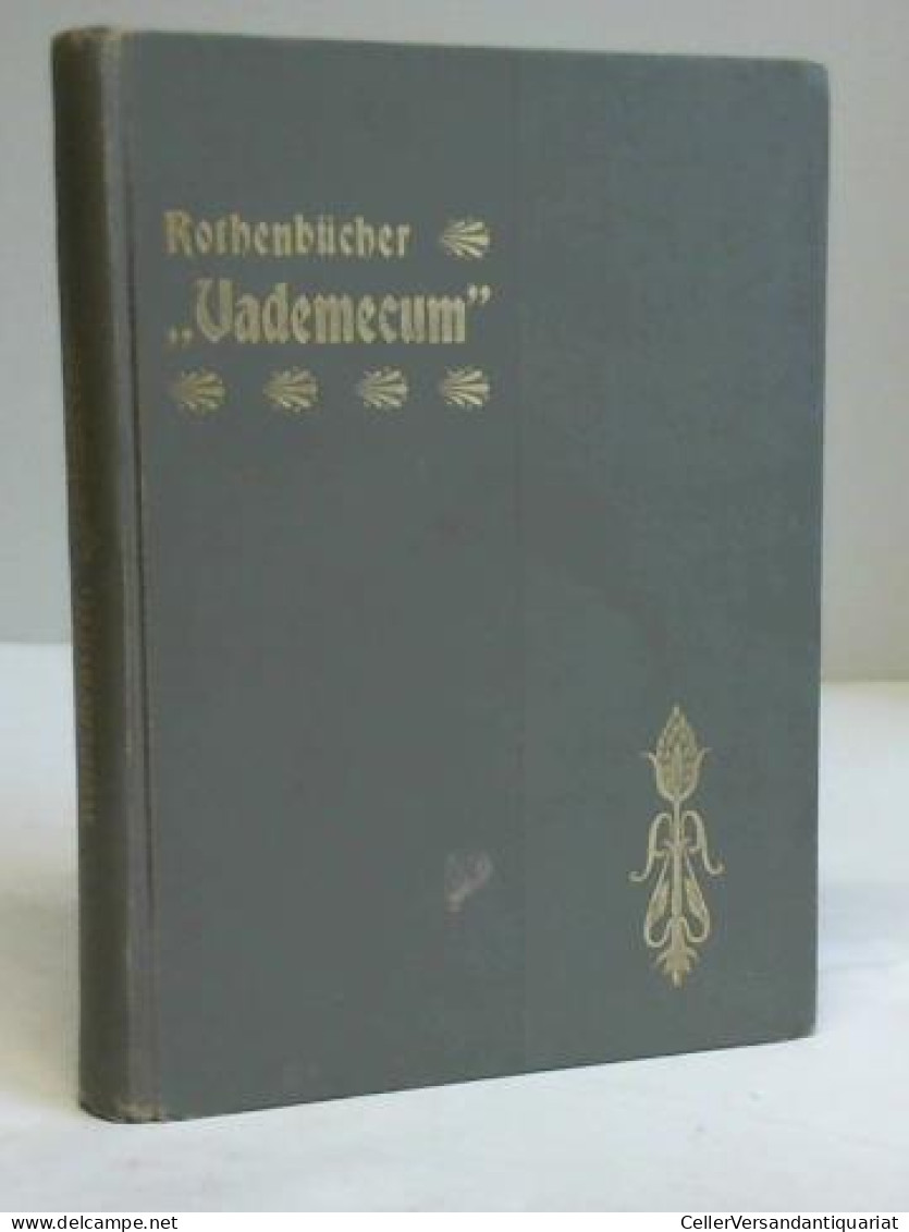 Vademecum. Tägliche Anregungen Zum Guten, Wahren Und Schönen Von Rothenbücher, Adolf - Non Classés