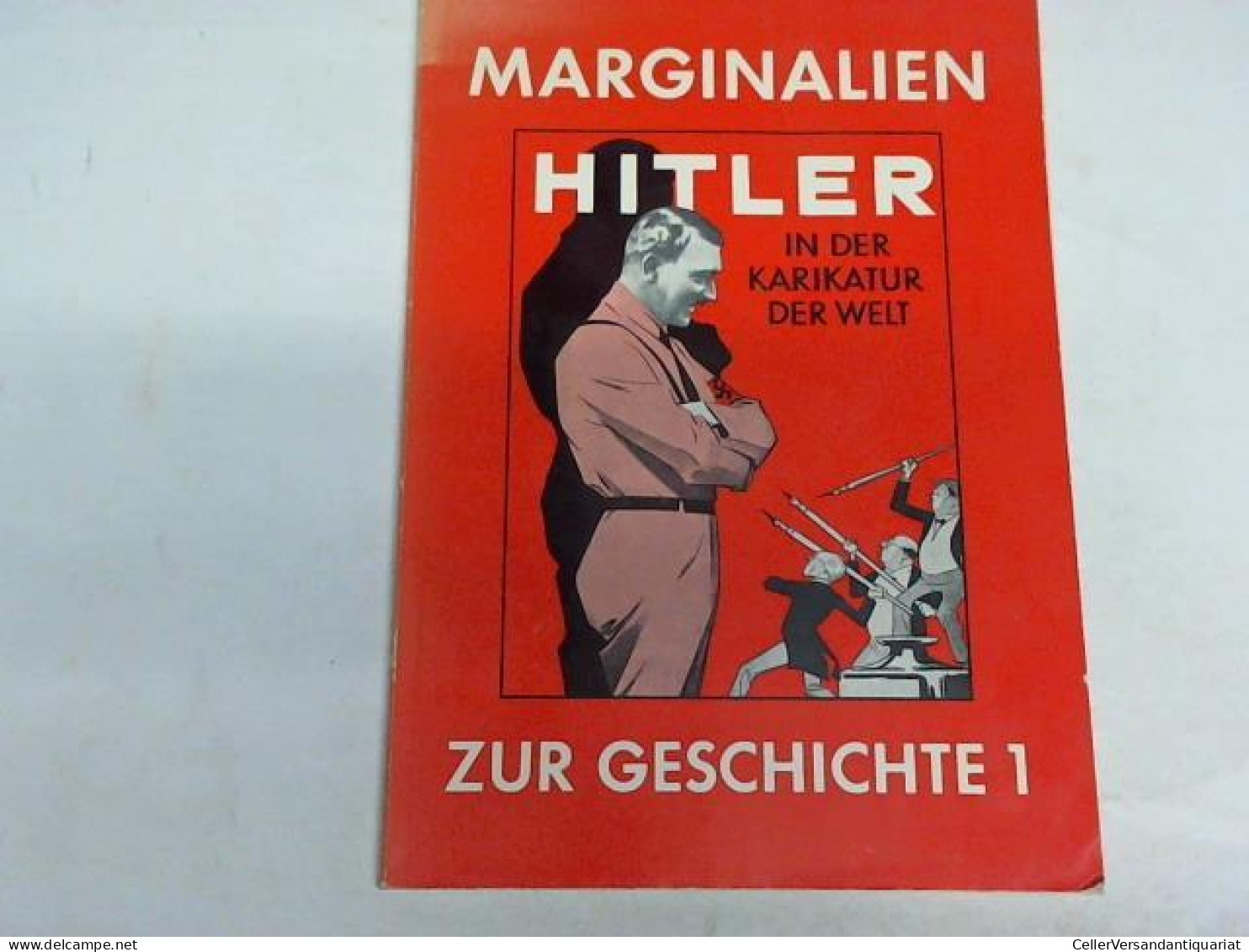 Hitler In Der Karikatur Der Welt. Tat Gegen Tinte. Ein Bildsammelwerk Von Rentsch, Carl - Non Classés