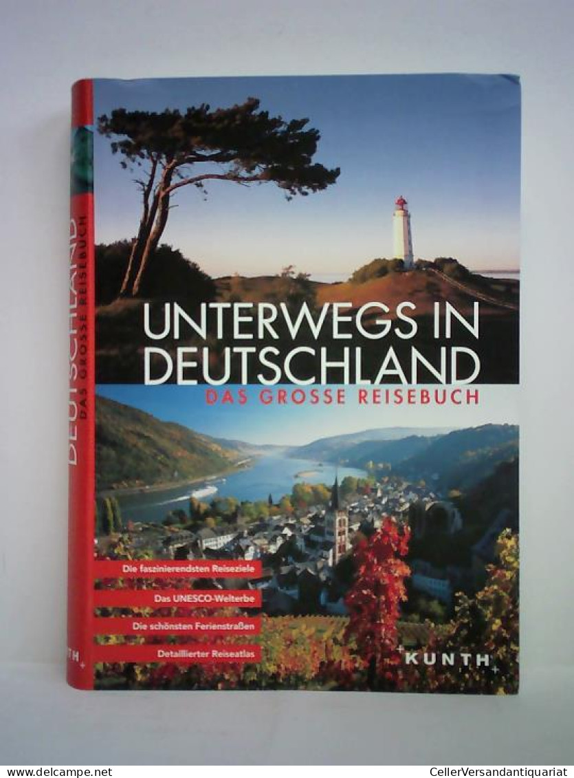Unterwegs In Deutschland. Das Große Reisebuch - Die Faszinierendsten Reiseziele - Das UNESCO-Welterbe - Die Schönsten... - Unclassified