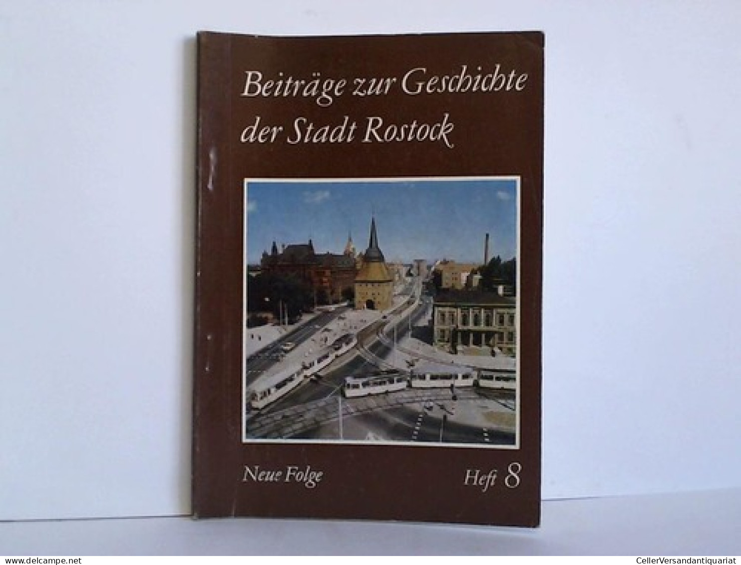 Beiträge Zur Geschichte Der Stadt Rostock. Neue Folge, Heft 8 Von Stadtarchiv Rostock / Kulturhistorisches Museum Der... - Non Classés