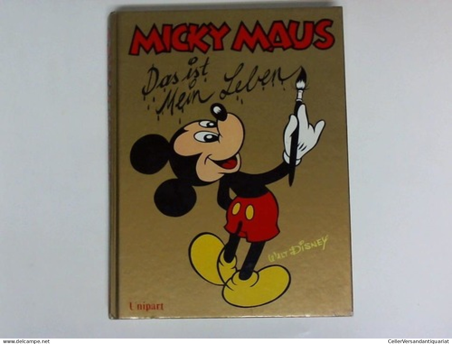 Micky Maus. Das Ist Mein Leben Von Fuchs, Wolfgang J. - Non Classificati