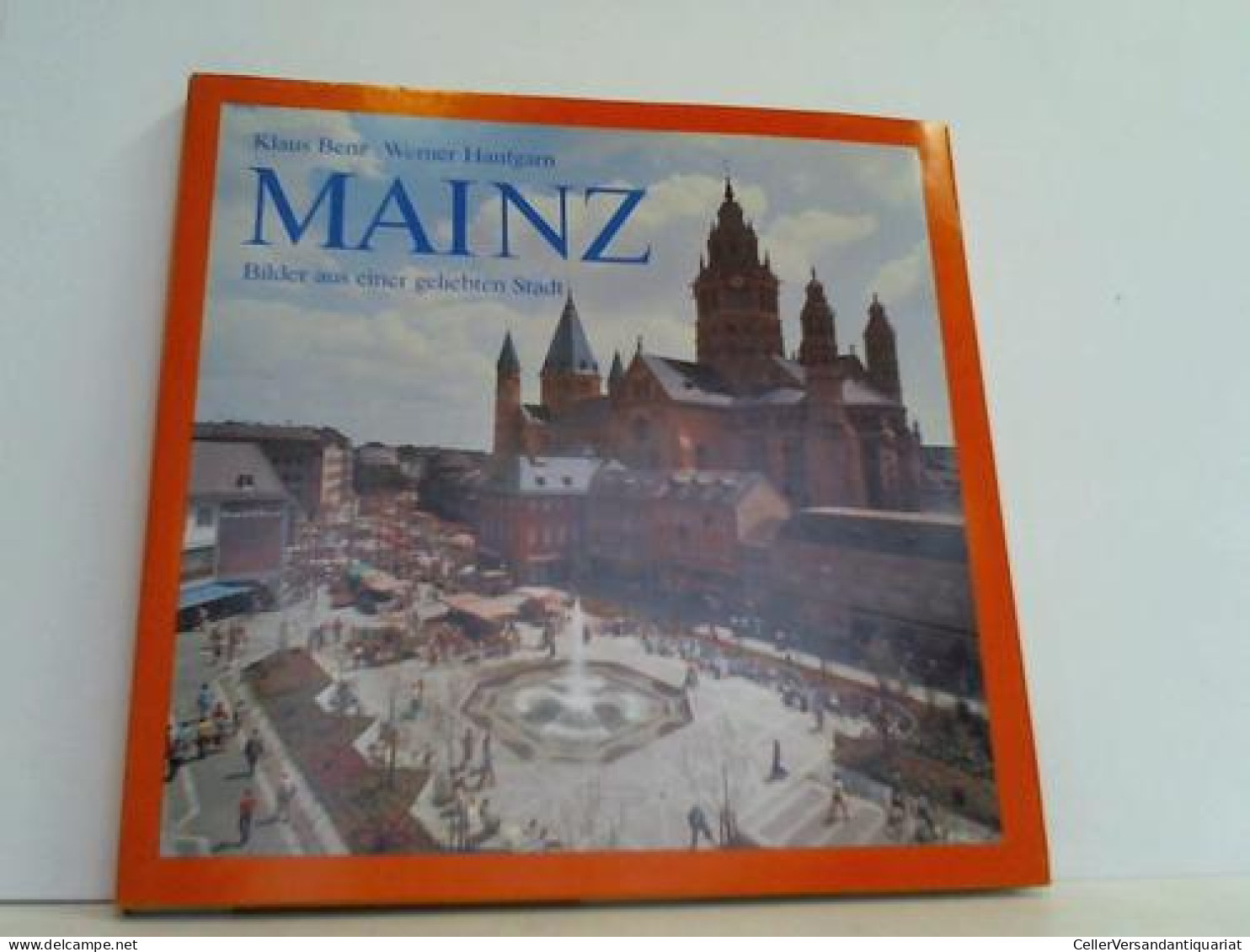 Mainz. Bilder Aus Einer Geliebten Stadt Von Hanfgarn, Werner - Non Classificati