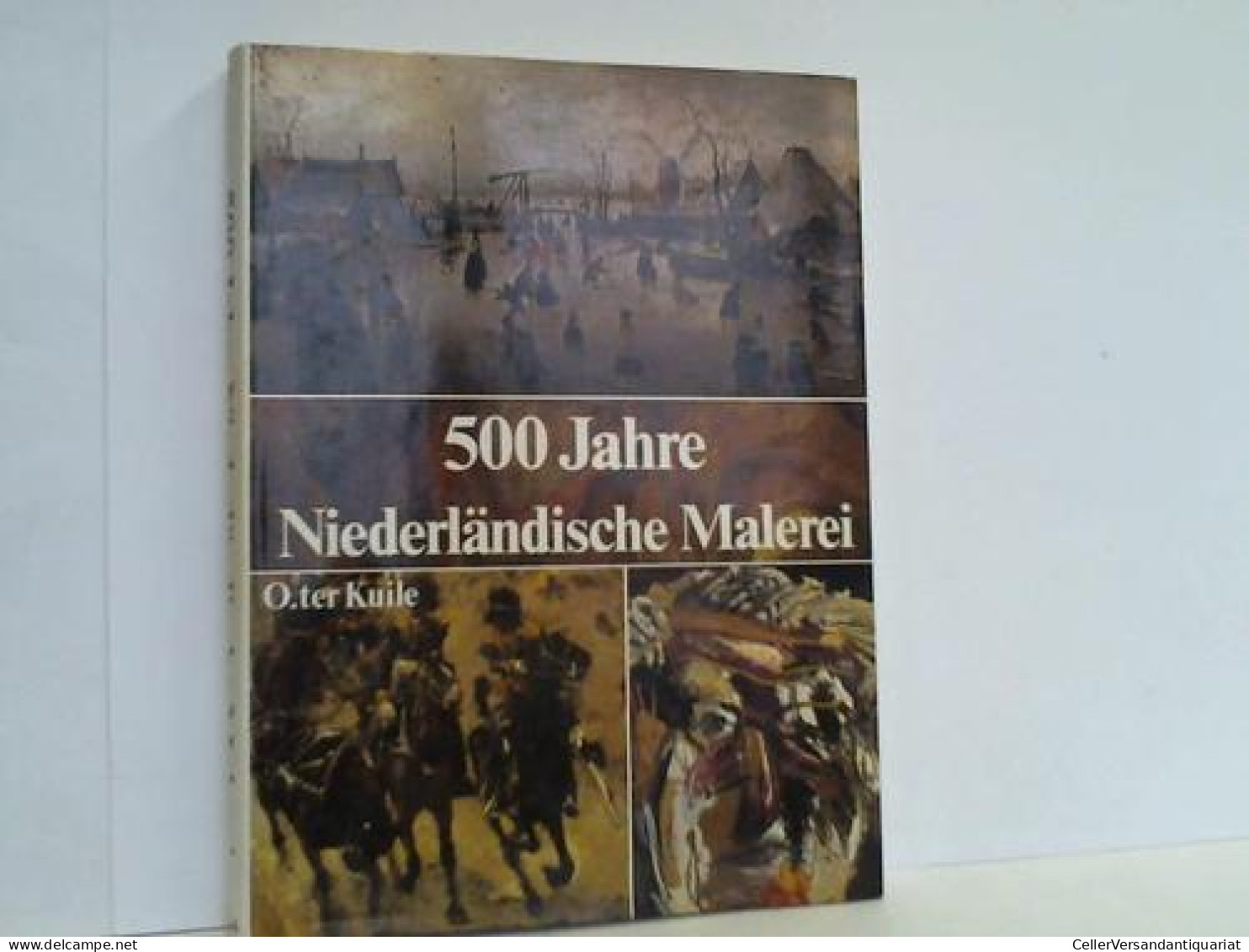 500 Jahre Niederländische Malerei Von Kuile, O. - Non Classificati