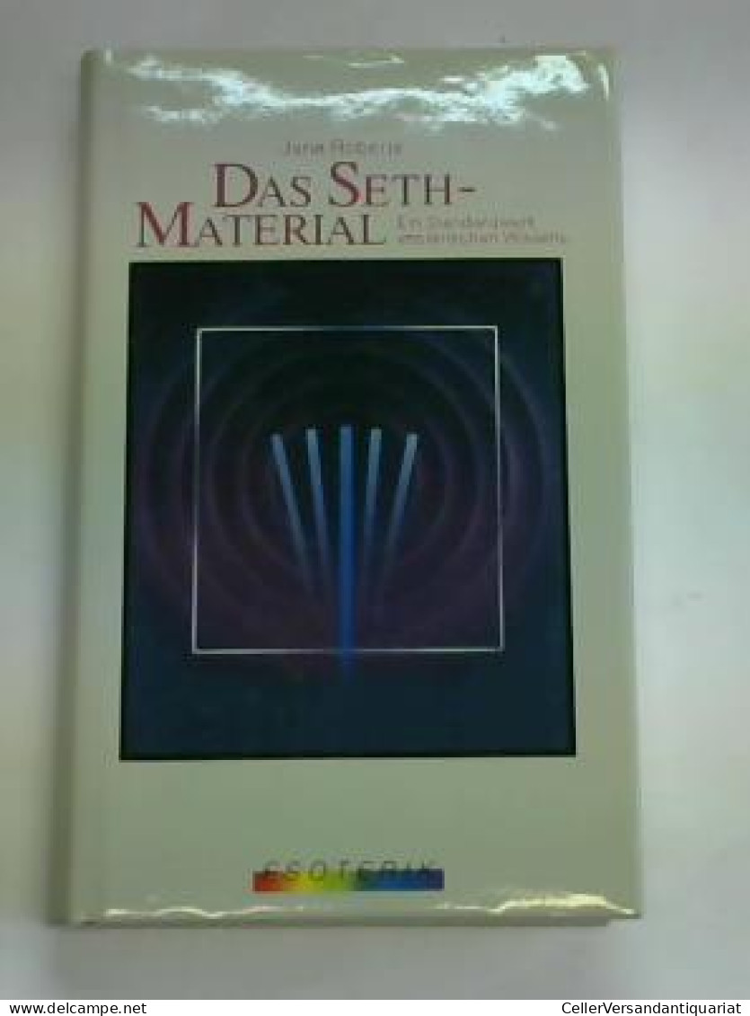 Das Seth-Material. Ein Standardwerk Esoterischen Wissens Von Roberts, Jane - Non Classificati