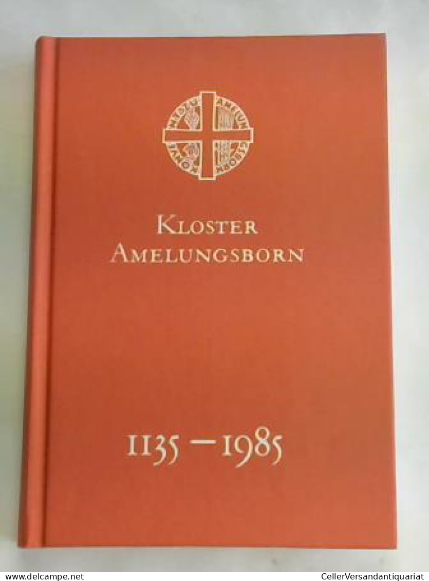 Kloster Amelungsborn 1135-1985 Von Ruhbach, Gerhard (Hrsg.)/ Schmidt-Clausen, Kurt (Hrsg.) - Unclassified