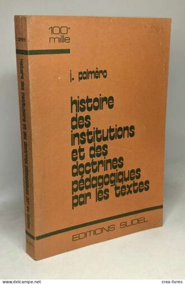 Histoire Des Institutions Et Des Doctrines Pédagogiques Par Les Textes - Ohne Zuordnung