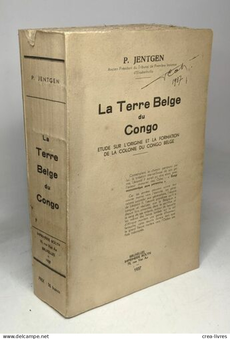 La Terre Belge Du Congo - étude Sur L'origine Et La Formation De La Colonie Du Congo Belge - Non Classés