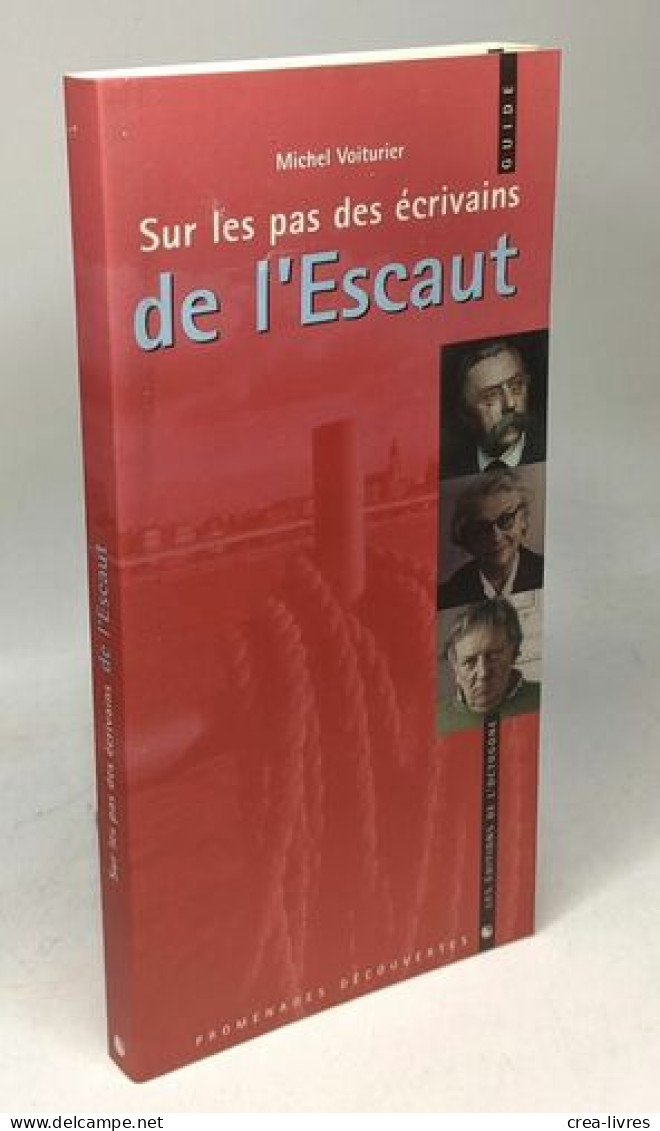 Sur Les Pas Des écrivains De L'Escaut - Autres & Non Classés