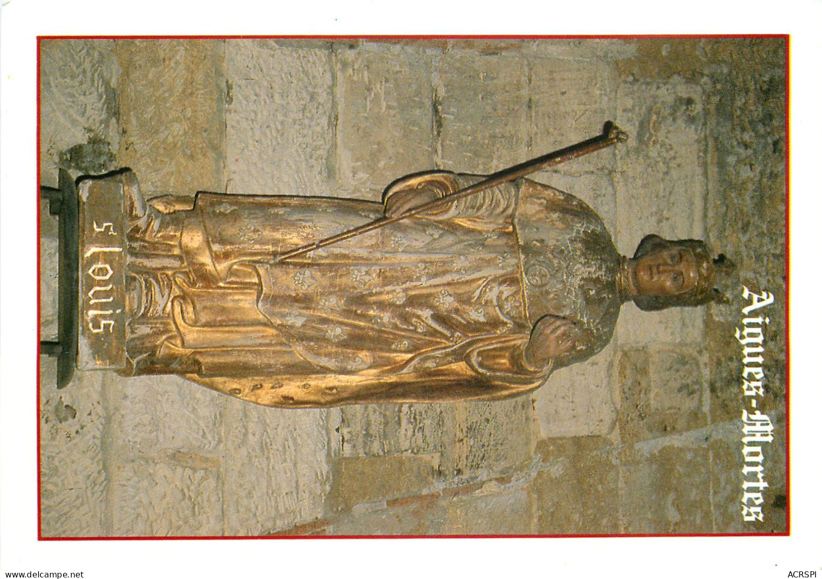AIGUES MORTES Statue De Saint Louis Se Trouvant Dans L Eglise 17(scan Recto-verso) MD2536 - Aigues-Mortes