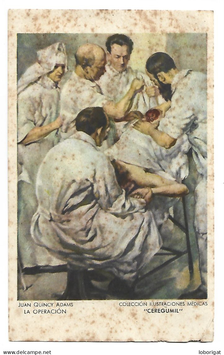 ( LA OPERACION ).- JUAN QUINCY ADAMS.- COLECCION ILUSTRACIONES MEDICAS " CEREGUMIL " - Contemporain (à Partir De 1950)