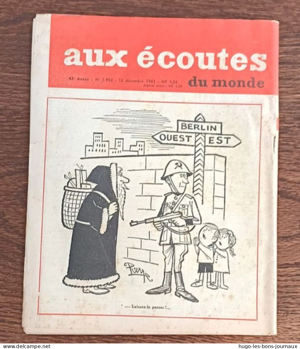 Aux écoutes Du Monde N°1952_15 Décembre 1961_ Garanties Pour 60% Des Français D'Algérie_ Suez Ou Budapest - 1950 - Today