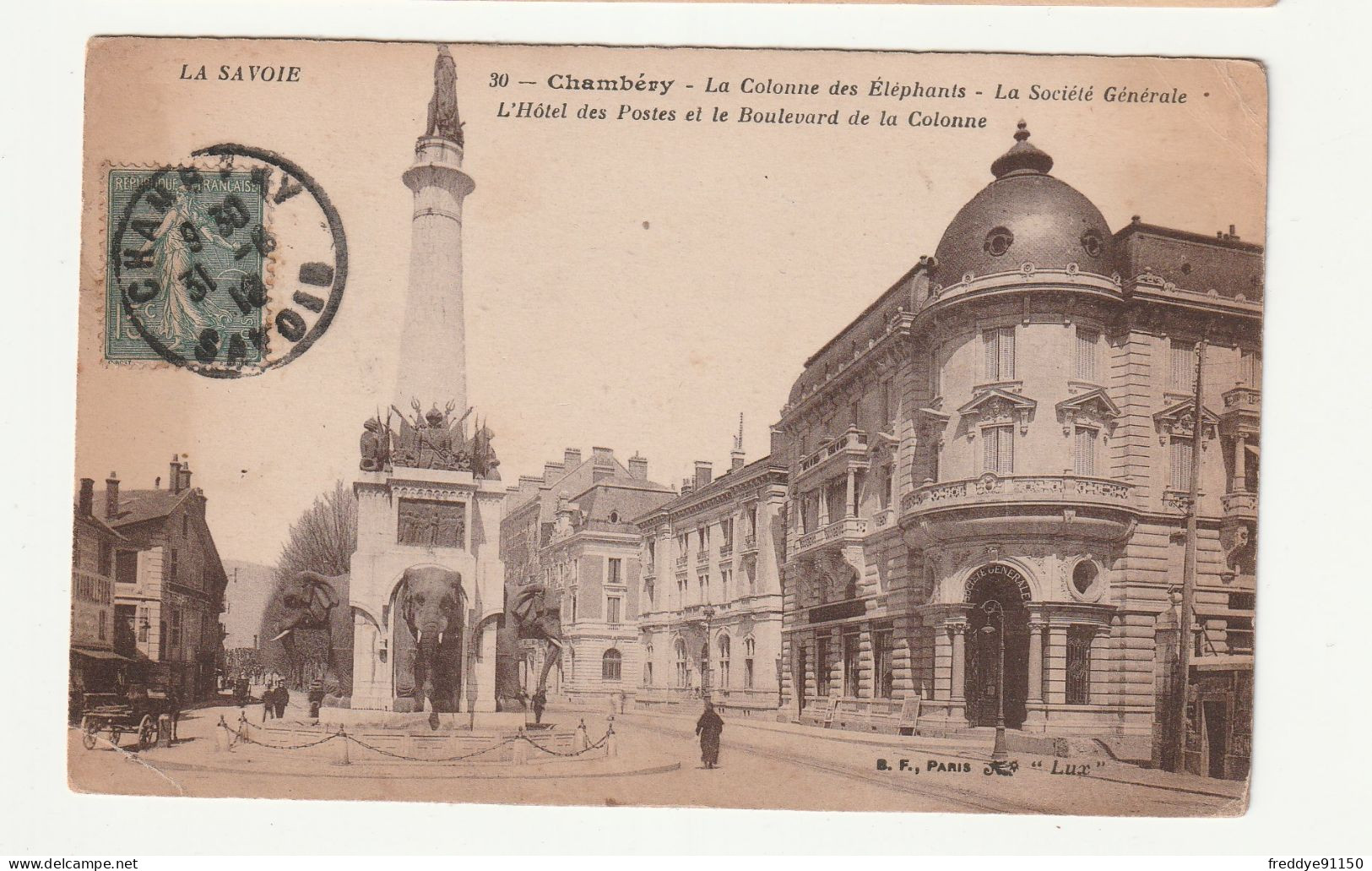 73 . CHAMBERY . La Colonne  Des Eléphants . La Socièté Générale . L'hôtel Des Postes 1912 - Chambery