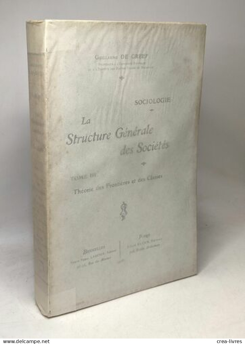 La Structure Générale Des Sociétés - TOME III - Théorie Des Frontières Et Des Classes - Psychology/Philosophy