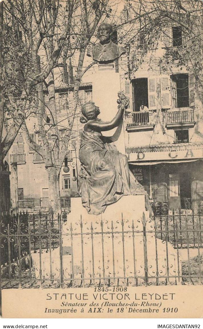 13 AIX EN PROVENCE #MK53671 STATUE VICTOR LEYDET 1845 1908 INAUGUREE A AIX LE 18 DECEMBRE 1910 - Aix En Provence