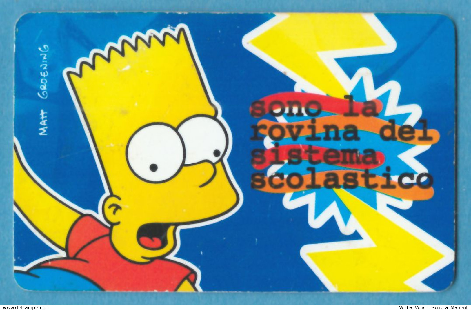 K-9000 * Matt Groening - BART SIMPSON - Sono La Rovina Del Sistema Scolastico... E Mi Piace Un Casino! - Fox, 1999 - Autres & Non Classés