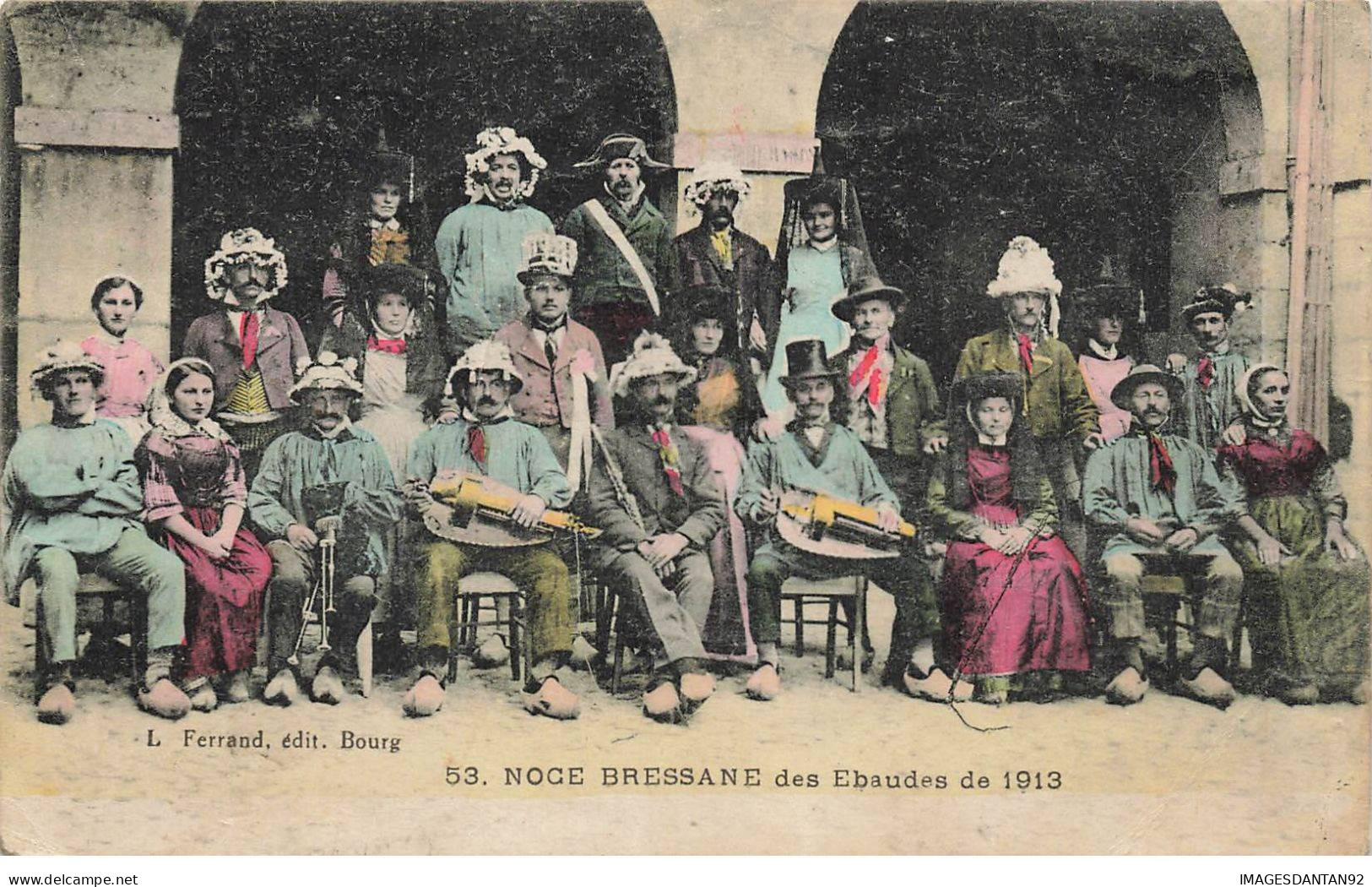 01 BOURG EN BRESSE AI#DC003 NOCE BRESSANE DES EBAUDES EN 1913 COSTUMES TYPIQUES DE LA REGION - Otros & Sin Clasificación
