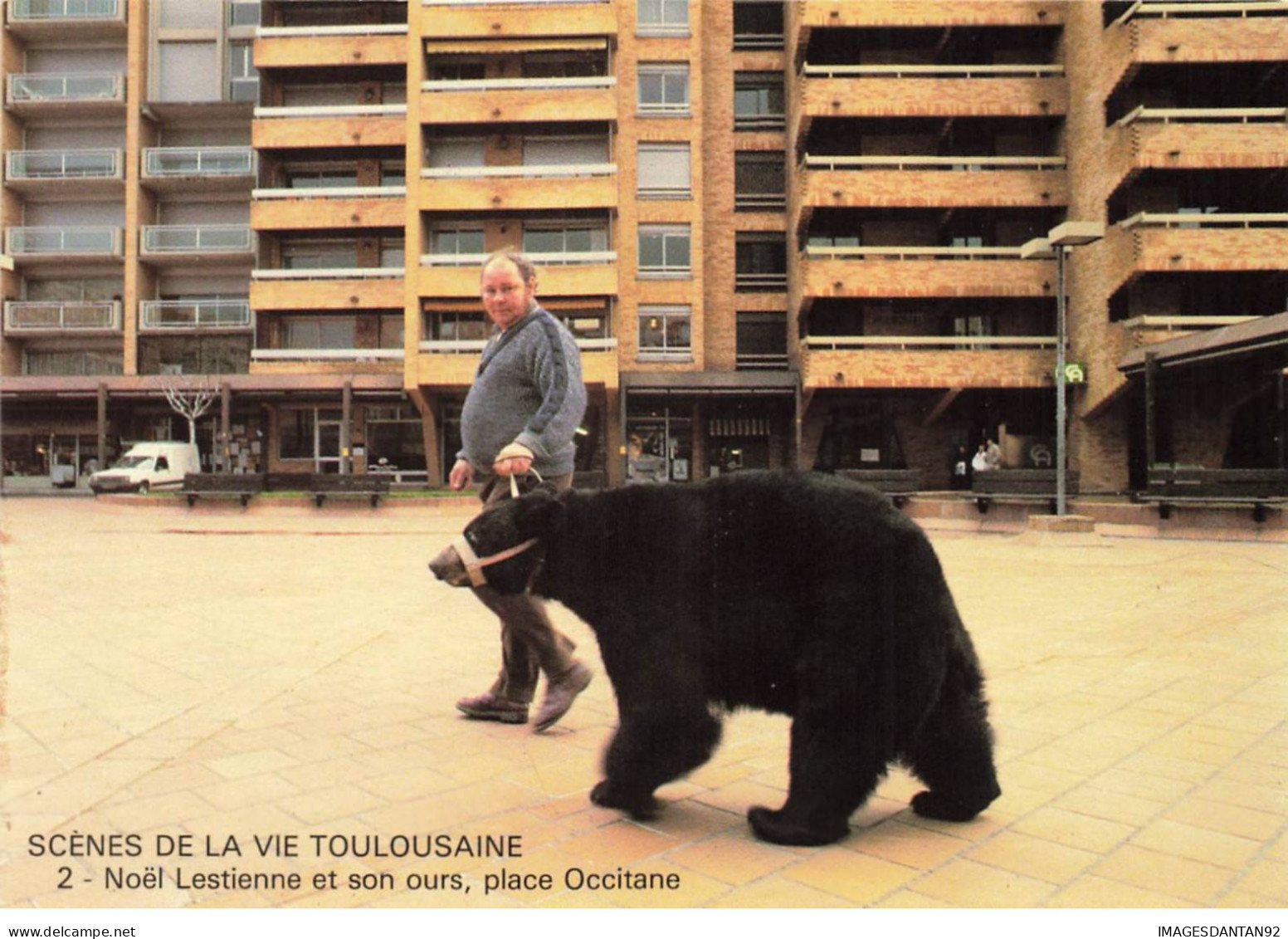 31 TOULOUSE AK#DC529 NOEL LESTIENNE ET SON OURS DANDY PLACE OCCITANE - Toulouse