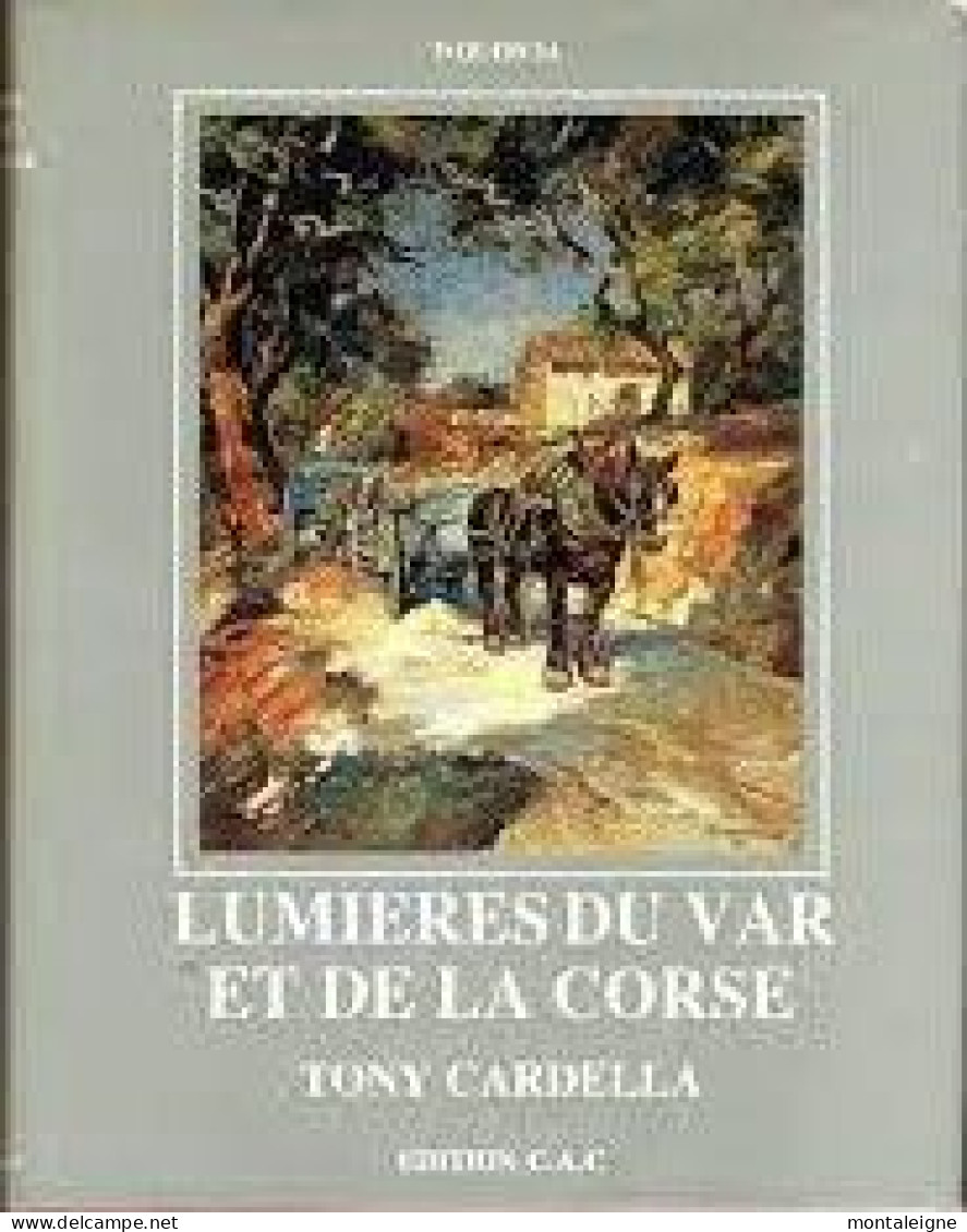 Lumières Du Var Et De La Corse - Tony Cardella - - Non Classificati