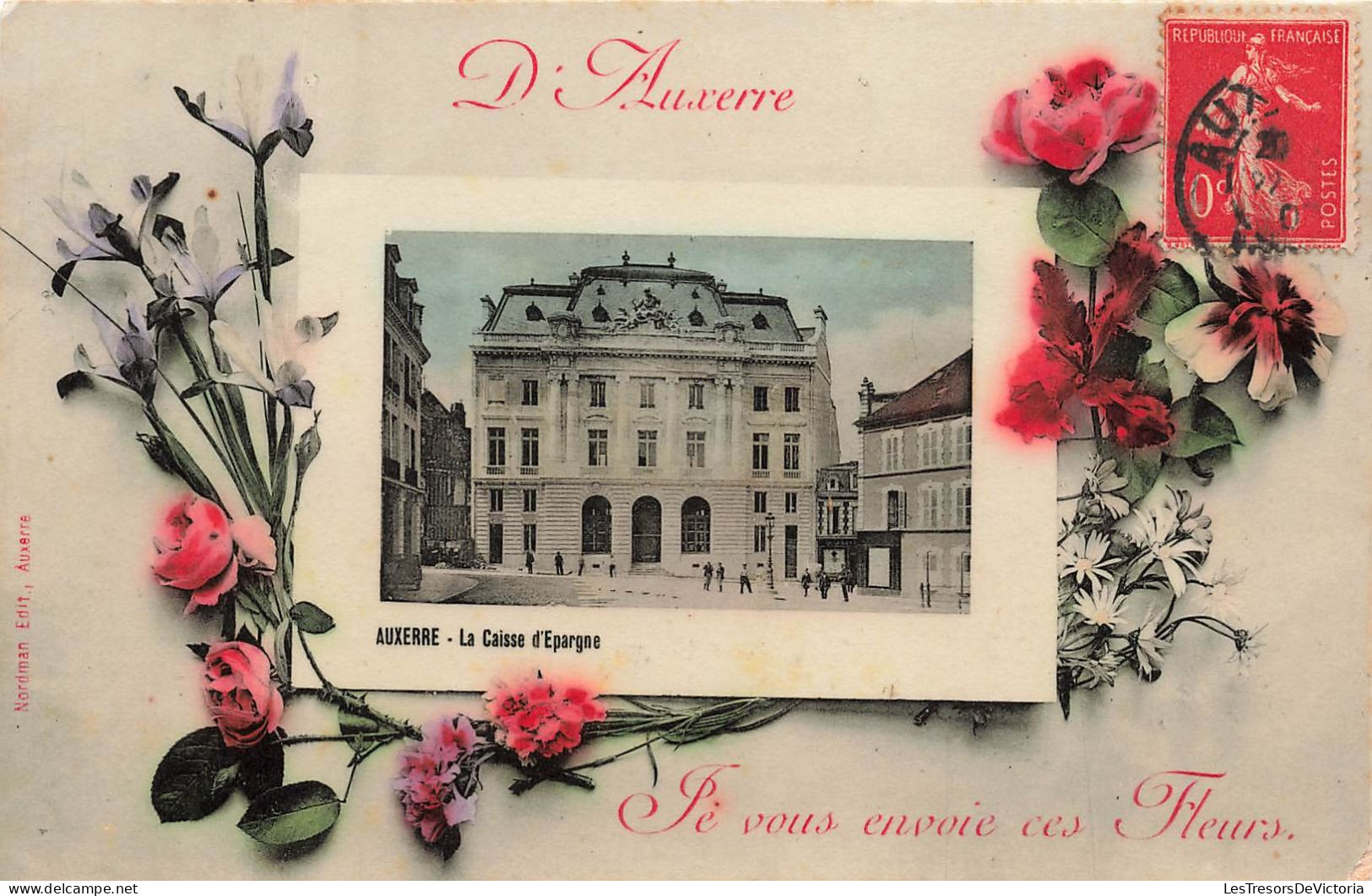 FRANCE - D'Auxerre - Auxerre - La Caisse D'Epargne - Je Vous Envoie Ces Fleurs - Carte Postale Ancienne - Auxerre
