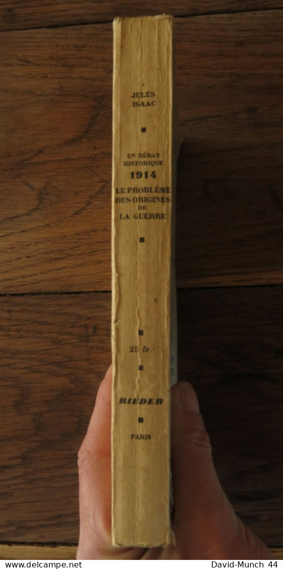 Un Débat Historique, 1914 Le Problème Des Origines De La Guerre De Jules Isaac. Rieder, éditeur, Paris. 1933 - 1901-1940