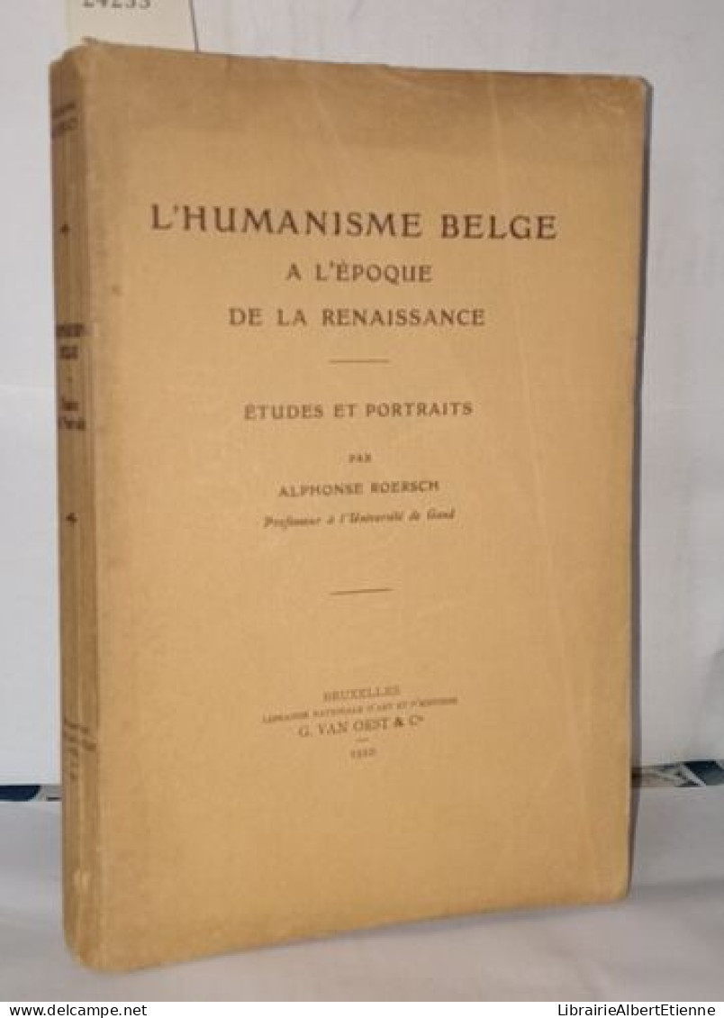 L'humanisme Belge A L'époque De La Renaissance - études Et Portraits - Ohne Zuordnung