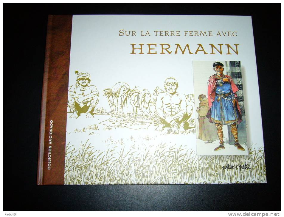 HERMANN . SUR LA TERRE FERME AVEC HERMANN . PETIT À PETIT . 2002 . - Other & Unclassified