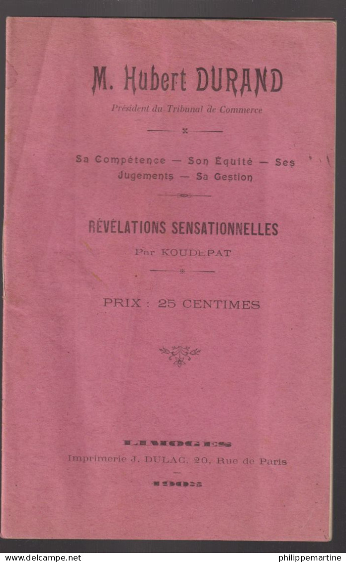 Opuscule Révélations Sensationnelles De Koudepat (Limoges) Sur M. Hubert DURAND - Président Tribunal De Commerce - 1905 - Documenti Storici