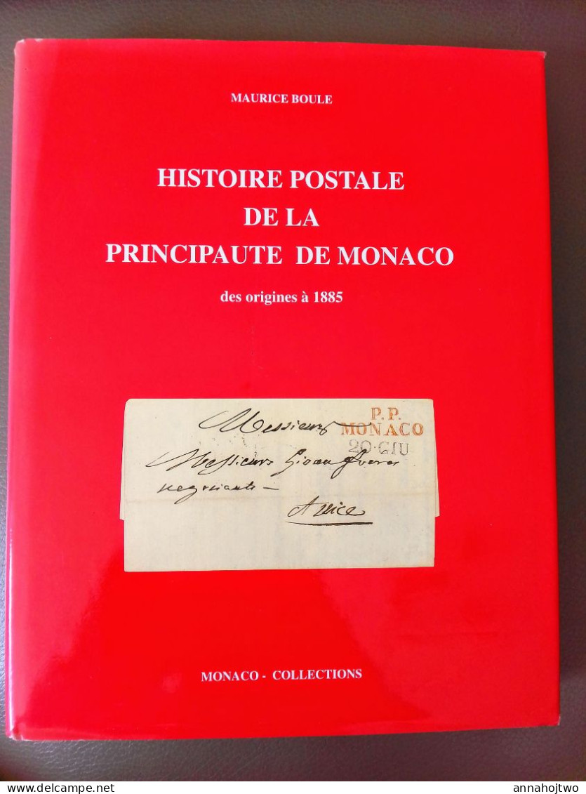 HISTOIRE POSTALE DE LA PRINCIPAUTÉ DE MONACO - M. Boule / Marcophilie & Philatélie. - Philatelie Und Postgeschichte