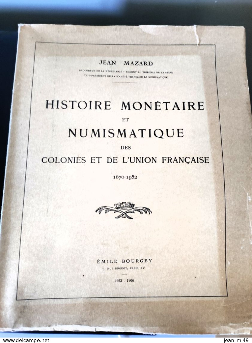 LIVRE -  HISTOIRE MONETAIRE ET NUMISMATIQUE DES COLONIES ET DE L'UNION FRANCAISES - JEAN MAZARD -1953 - Literatur & Software