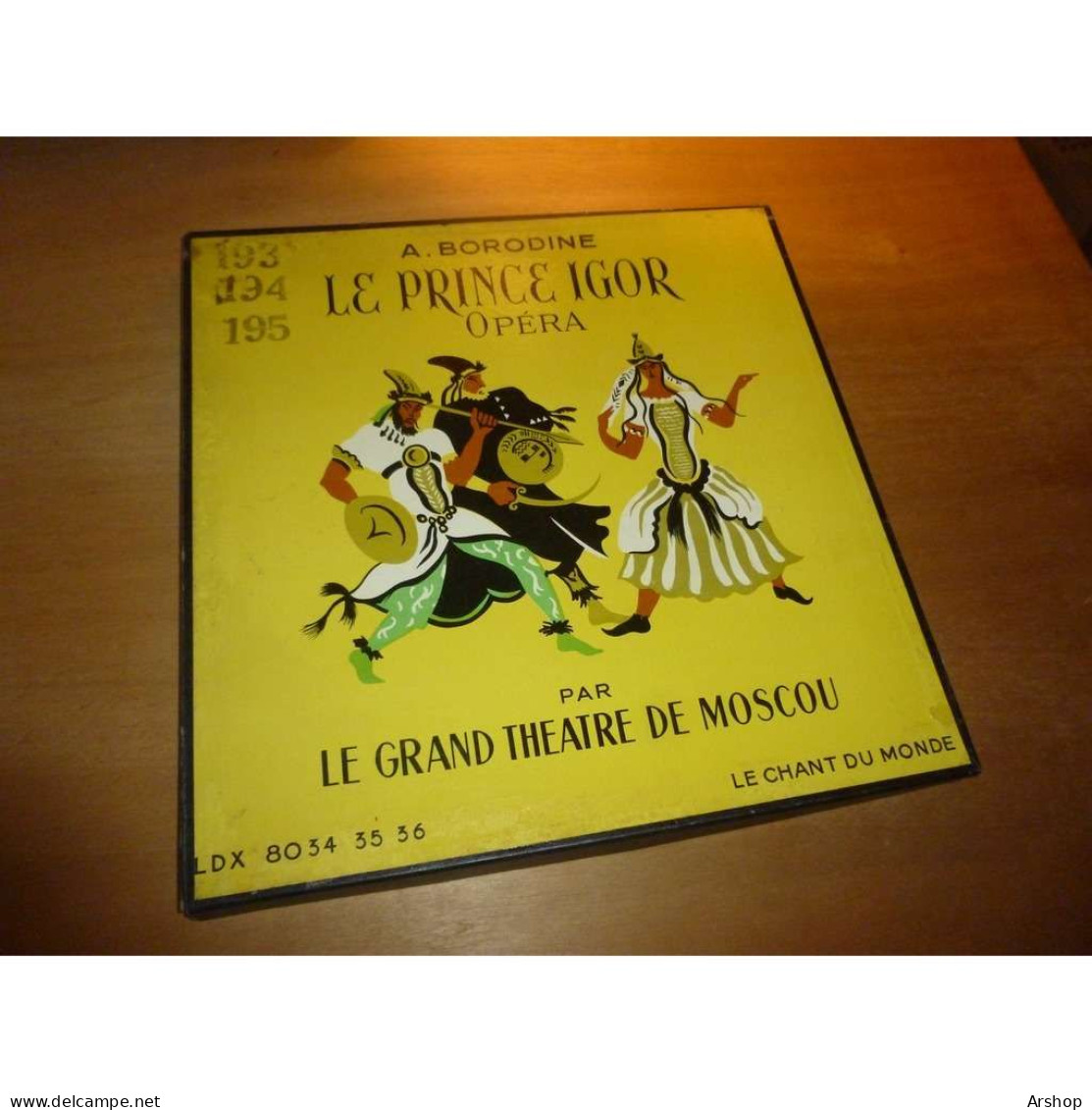 LE GRAND THEATRE DE MOSCOU Le Prince Igor BORODINE - LE CHANT DU MONDE Coffret 3 Disques 1953 - Opera