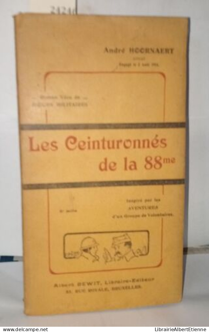 Les Ceinturonnés De La 88me Inspiré Par Les Aventures D'un Groupe De Volontaires - Zonder Classificatie