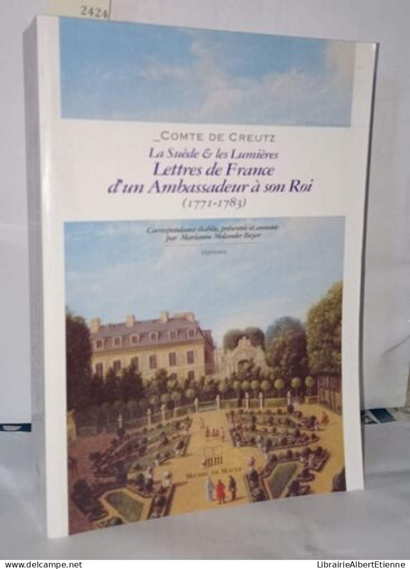 La Suède & Les Lumières : Lettres De France D'un Ambassadeur à Son Roi ( 1771-1783) - Historia