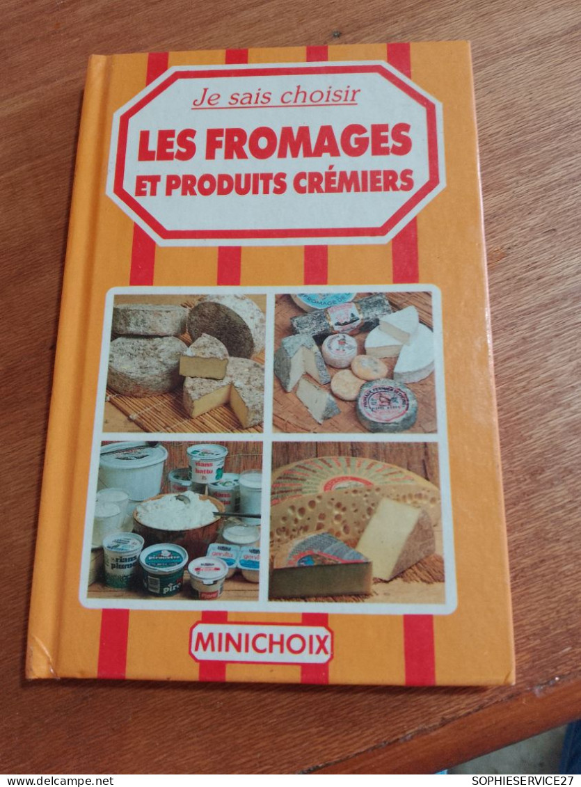 154 // JE SAIS CHOISIR  LES FROMAGES ET PRODUITS CREMIERS 60 PAGES - Gastronomie