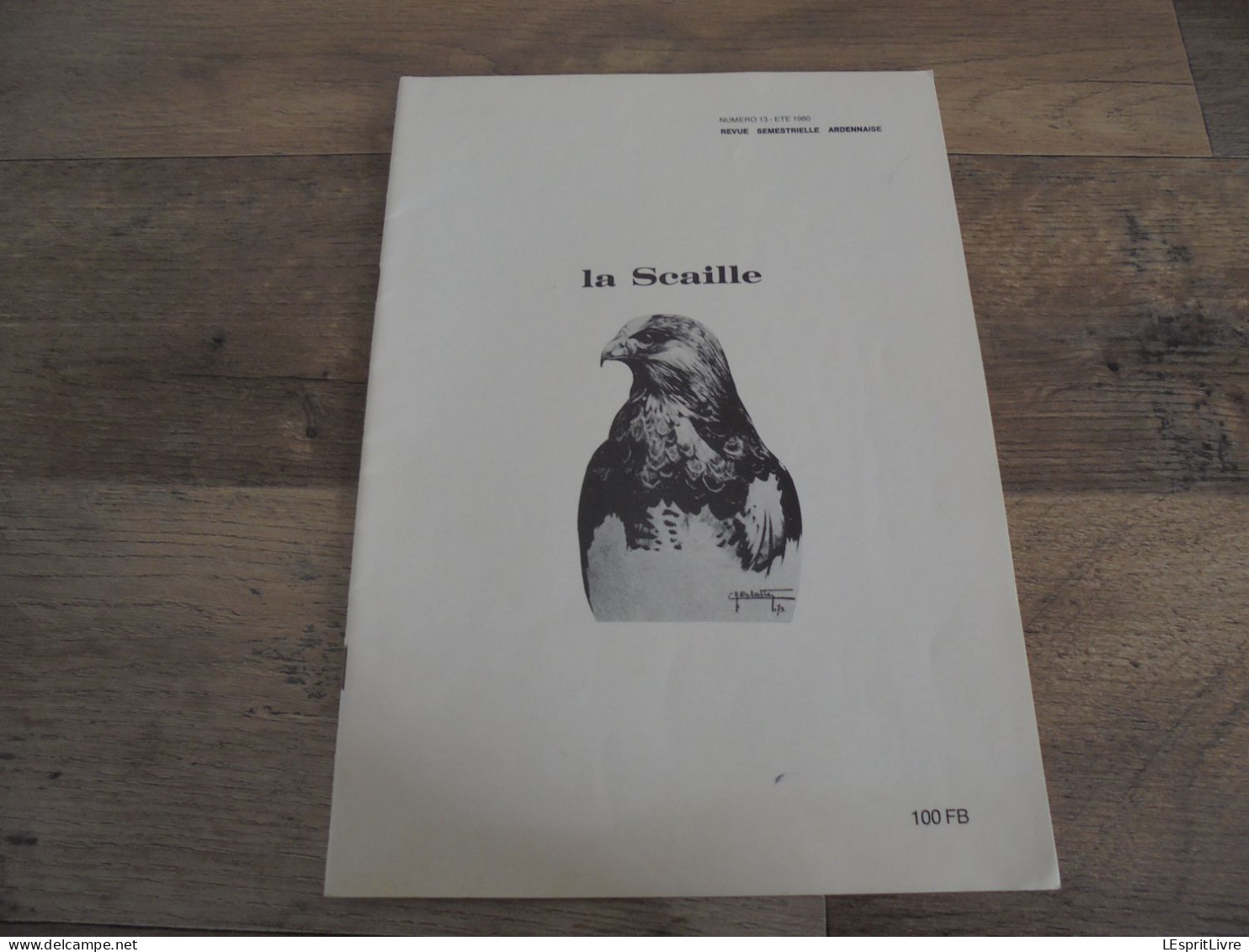 LA SCAILLE N° 13 Régionalisme Vresse Semois Ardenne Lesse Légendes Mythe Chasse Bertrix Rebais Sugny Traditions Châteaux - Belgique