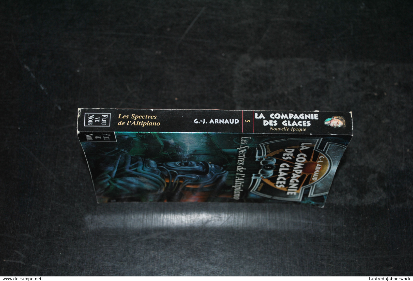 G.J ARNAUD La Compagnie Des Glaces Nouvelle époque 5 Les Spectres De L'Altiplano Fleuve Noir 2001 Inédit - Fleuve Noir