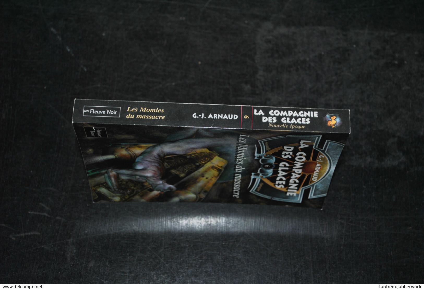 G.J ARNAUD La Compagnie Des Glaces Nouvelle époque 6 Les Momies Du Massacre Fleuve Noir 2002 Inédit - Fleuve Noir