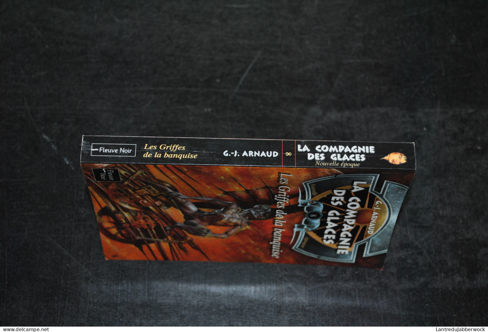 G.J ARNAUD La Compagnie Des Glaces Nouvelle époque 8 Les Griffes De La Banquise Fleuve Noir 2002 Inédit - Fleuve Noir