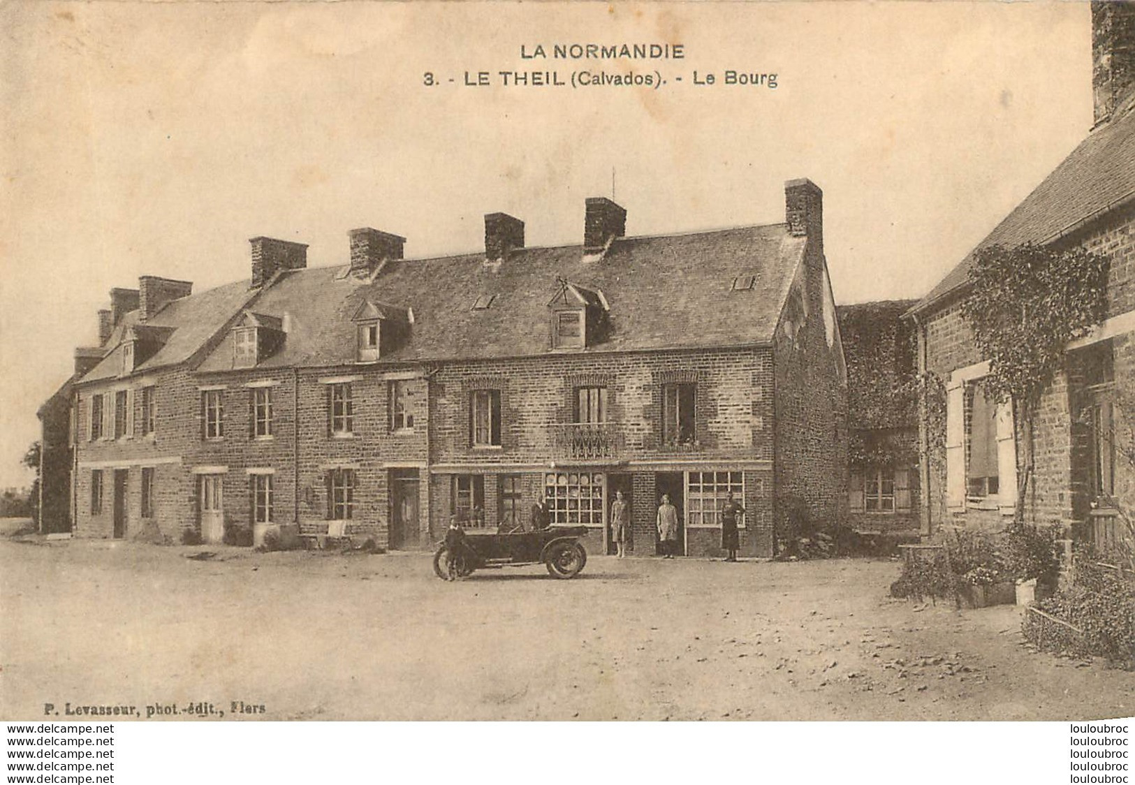 LE THEIL LE BOURG SERIE LA NORMANDIE AVEC VIEILLE AUTOMOBILE EDITION LEVASSEUR - Sonstige & Ohne Zuordnung