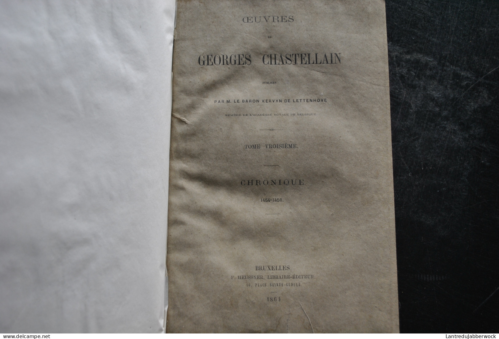 Oeuvres de Georges CHASTELLAIN par Le Baron Kervyn de Lettenhove Complet 8 Vol 1863 HEUSSNER Historien Gand Chroniqeur