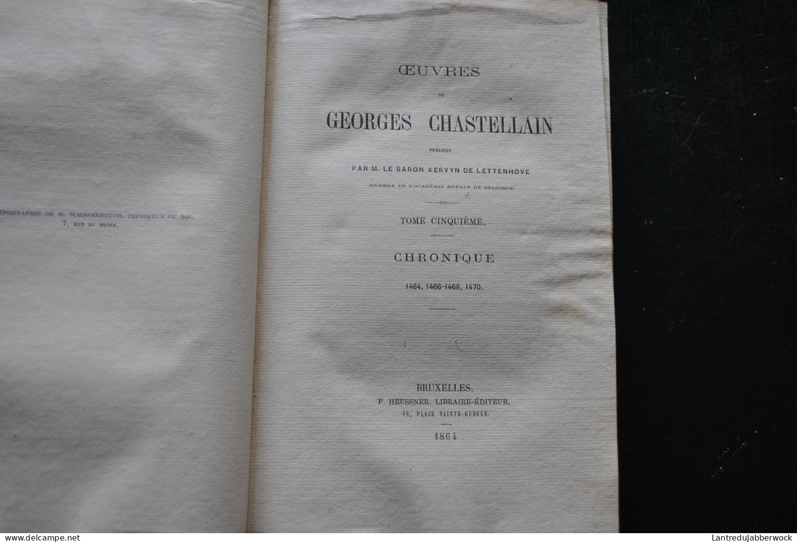 Oeuvres de Georges CHASTELLAIN par Le Baron Kervyn de Lettenhove Complet 8 Vol 1863 HEUSSNER Historien Gand Chroniqeur