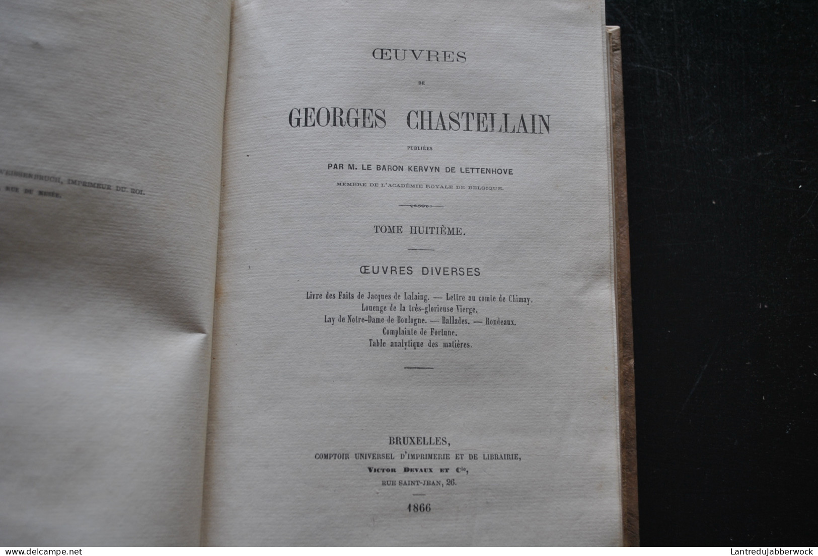 Oeuvres de Georges CHASTELLAIN par Le Baron Kervyn de Lettenhove Complet 8 Vol 1863 HEUSSNER Historien Gand Chroniqeur