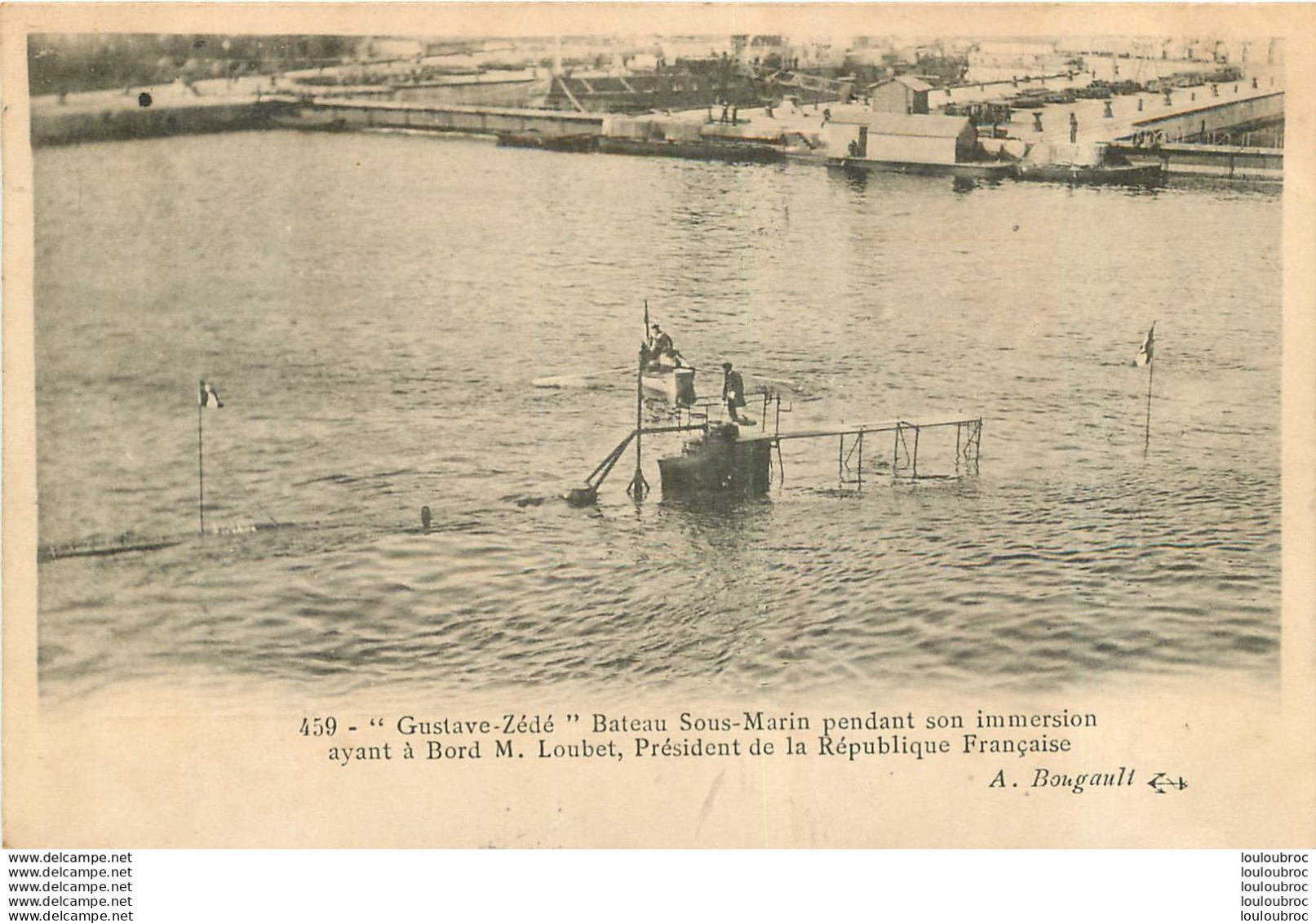 LE  GUSTAVE ZEDE TORPILLEUR BATEAU SOUS MARIN PENDANT SON IMMERSION AVEC  MR LOUBET PRESIDENT DE LA REPUBLIQUE - Sottomarini