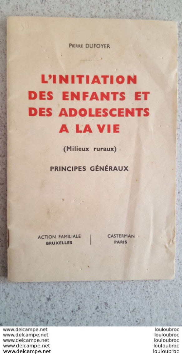L'INITIATION DES ENFANTS ET DES ADOLESCENTS A LA VIE MILIEUX RURAUX PAR PIERRE DUFOYER 1941 EDITE A  BRUXELLES - 1900 - 1949