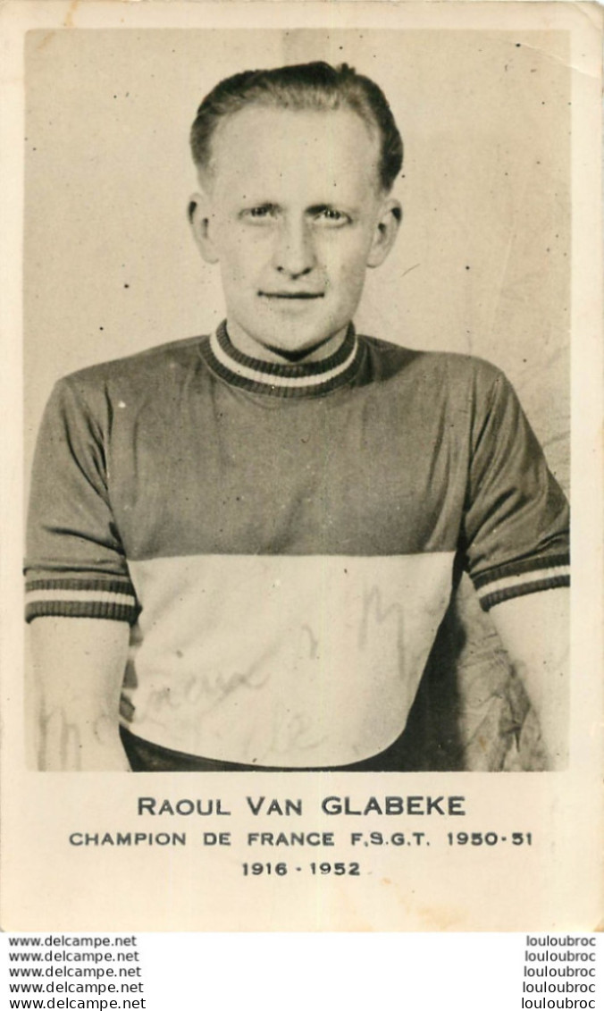 RAOUL VAN GLABEKE CYCLISTE CHAMPION DE FRANCE 1950-1951 DECEDE EN 1952 - Cycling