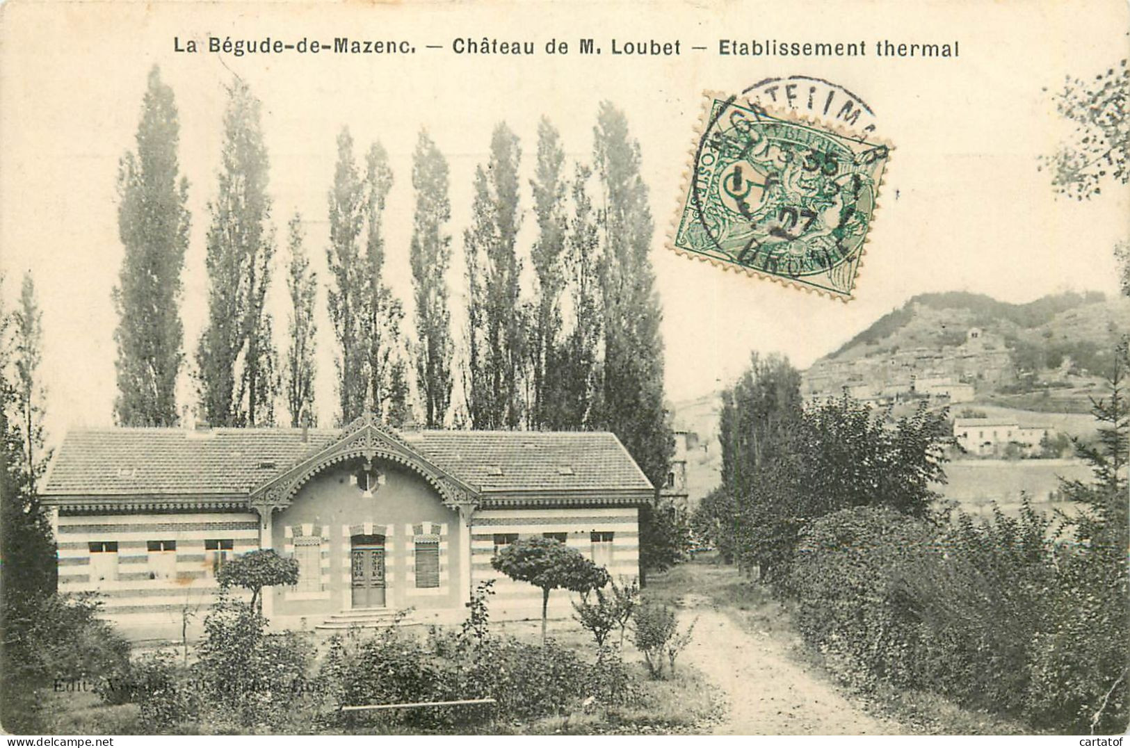 LA BEGUDE DE MAZENC . Château De M Loubet . Etablissement Thermal  - Altri & Non Classificati