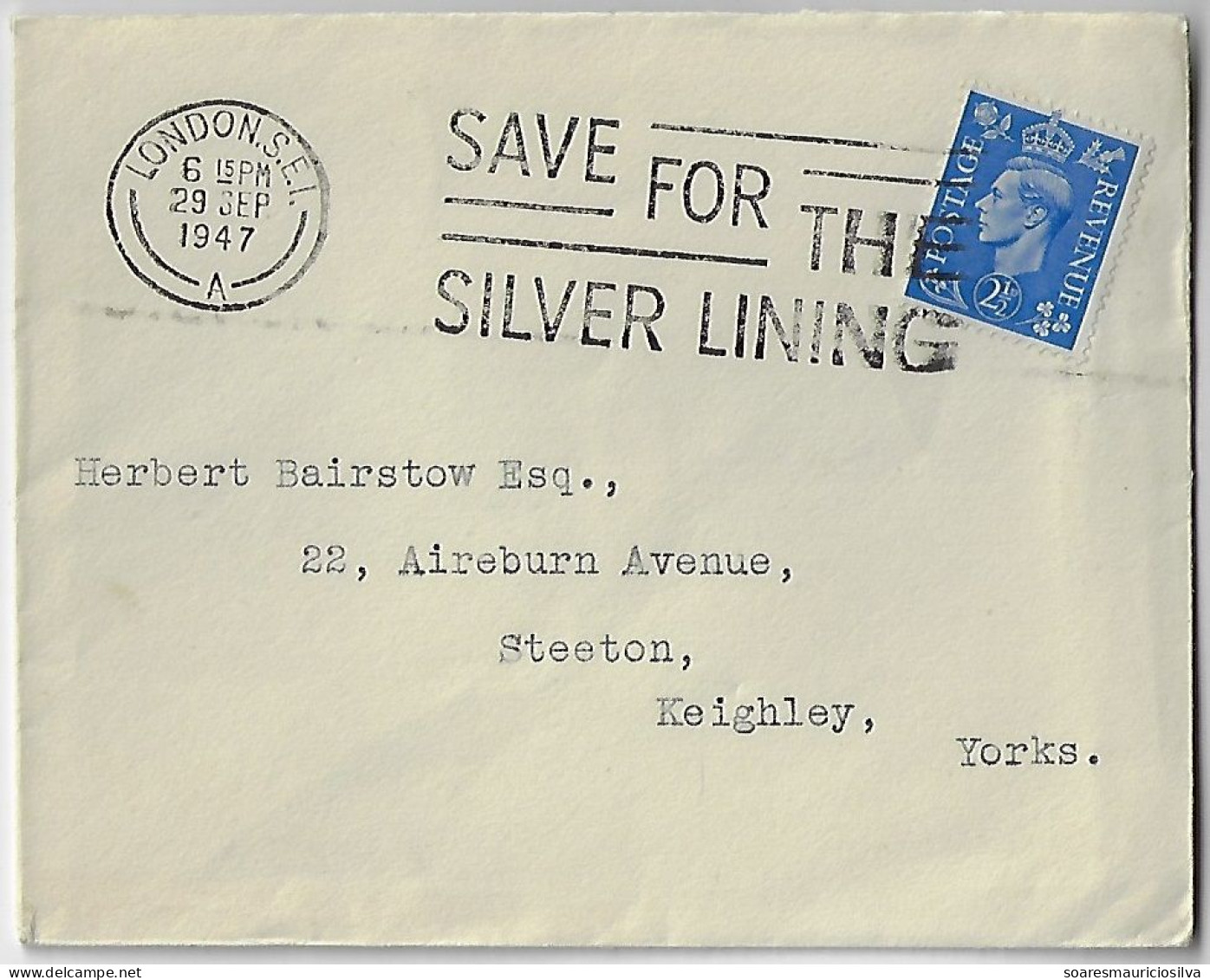 Great Britain 1947 Cover Sent From London To Keighley Stamp George VI 2½ Pence Slogan Cancel Save For The Silver Lining - Lettres & Documents