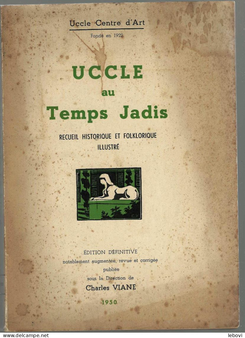 « UCCLE Au Temps Jadis  - Recueil Historique Et Folklorique Illustré» )- Ed. Uccle Centre D’Art (1950) - Belgium