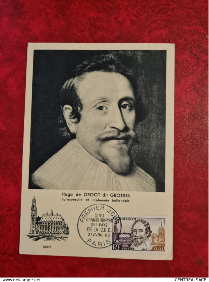 Carte Fdc Maxi 1963 PARIS HUGO  DE GROOT DIT GROTIUS JURISCONSULTE ET DIPLOMATE HOLLANDAIS - 1960-1969